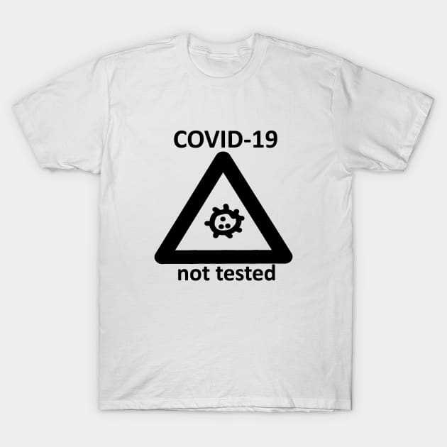 not tested T-Shirt by Pirino